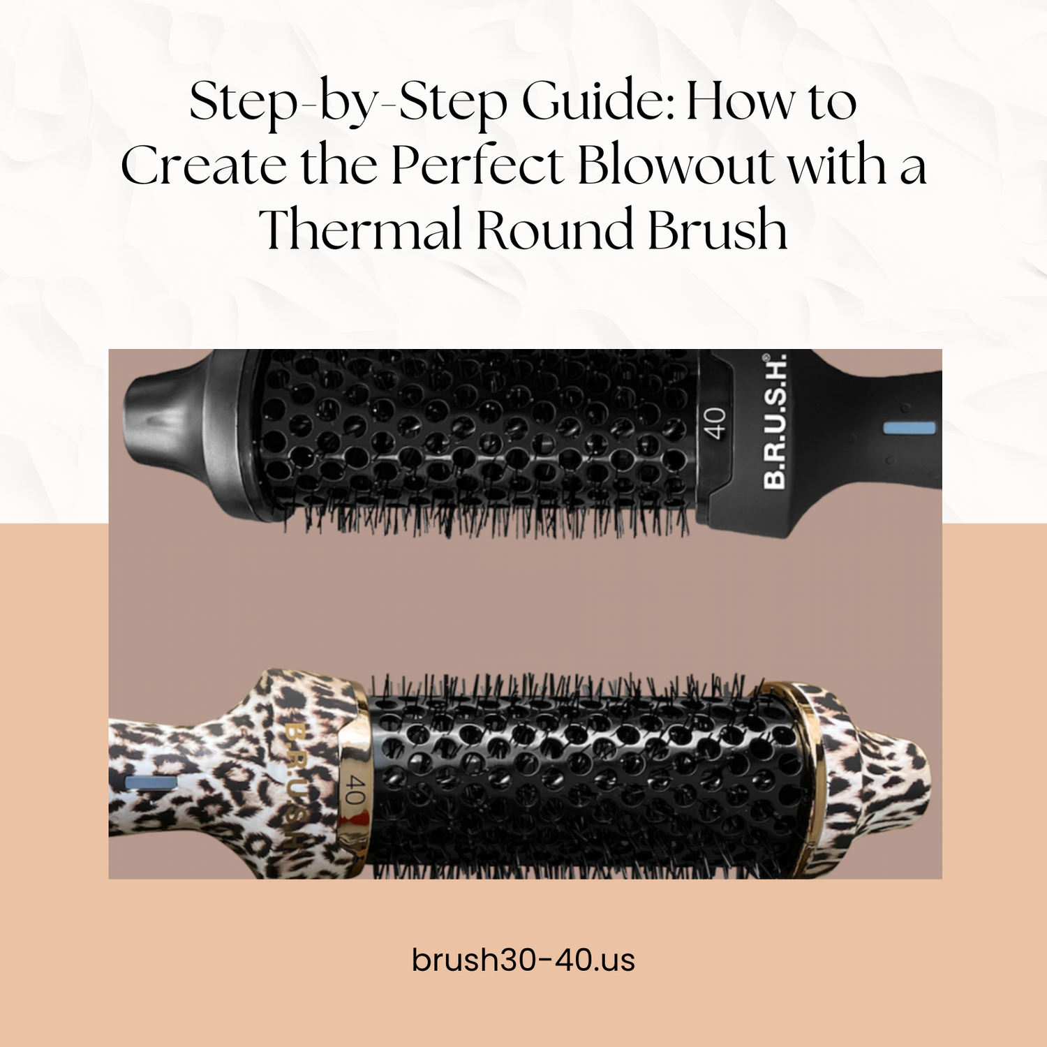 Step-by-Step Guide: How to Create the Perfect Blowout with a Thermal Round Brush