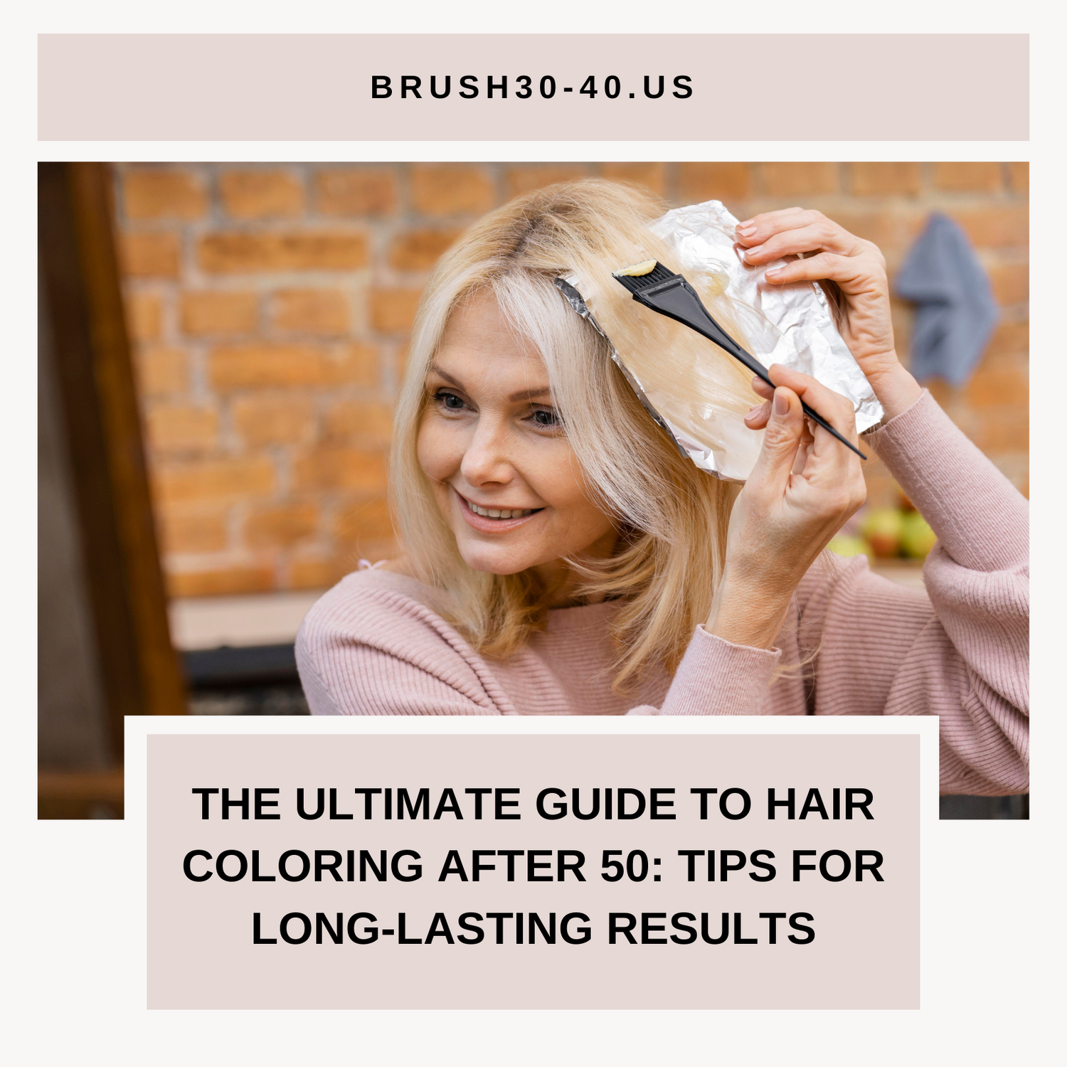 The Ultimate Guide to Hair Coloring After 50: Tips for Long-Lasting Results