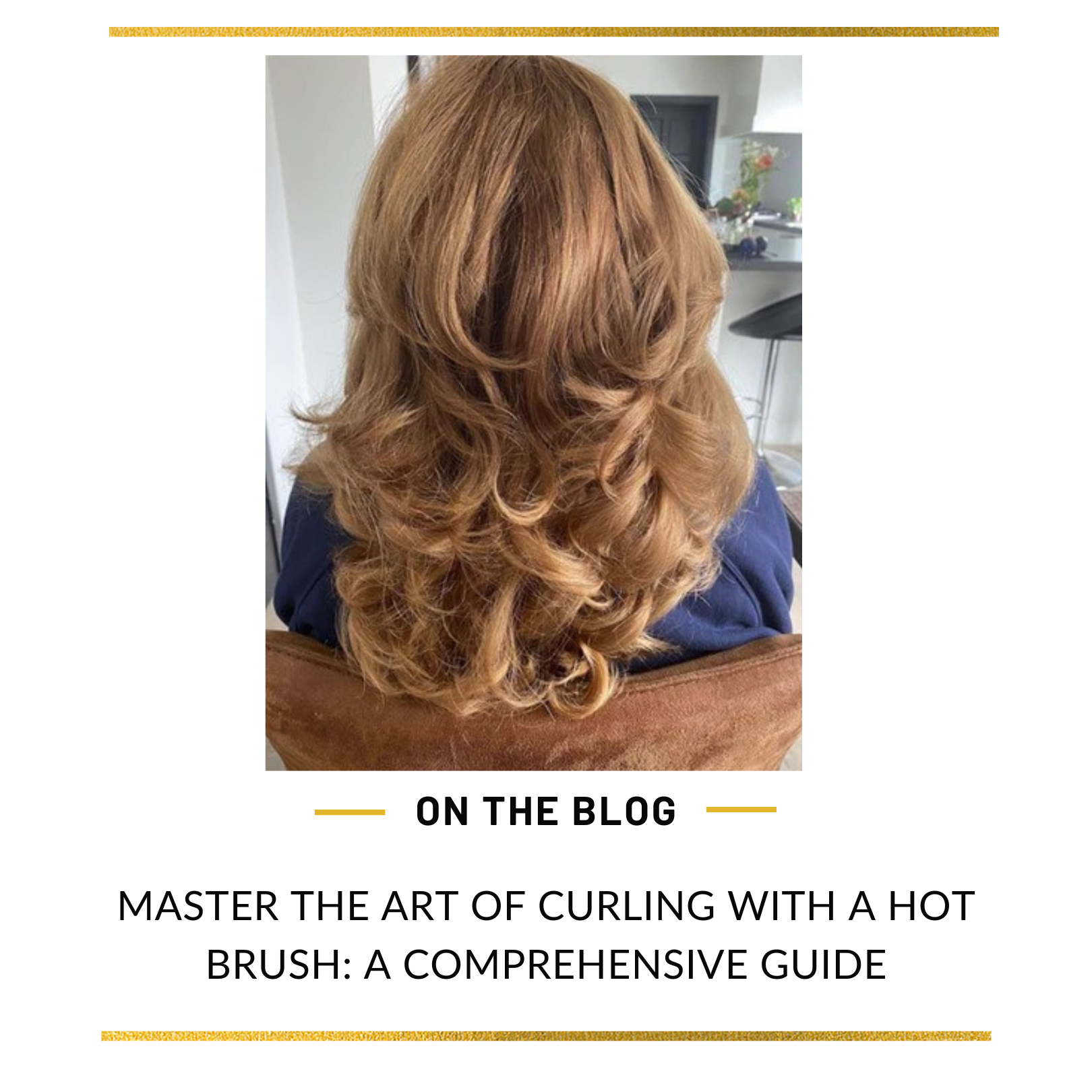 Master the Art of Curling with a Hot Brush: A Comprehensive Guide